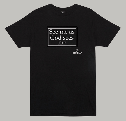 SEE ME AS GOD SEES ME (BLACK/WHITE)