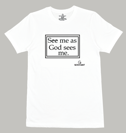 SEE ME AS GOD SEE ME (WHITE/BLACK)